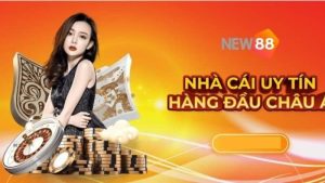 New88 là sân chơi nổi tiếng, uy tín hàng đầu tại thị trường Việt